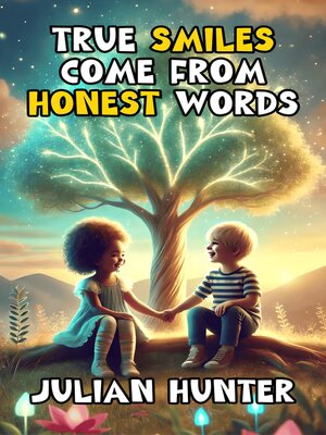 cover image of True Smiles Come From Honest Words